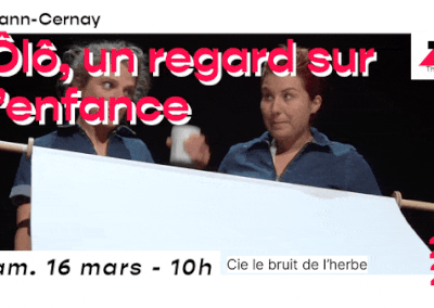 Ôlô, un regard  sur l’enfance – Cie le bruit de l’herbe