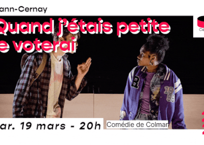 Quand j’étais petite je voterai – Comédie de Colmar